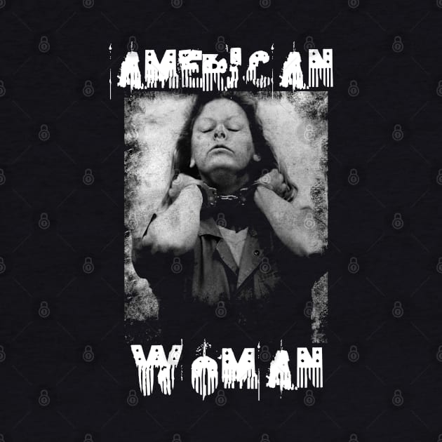 Aileen Wuornos - American Woman by KillersAndMadmen